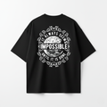 It Always Seems Impossible | Over Size Tee